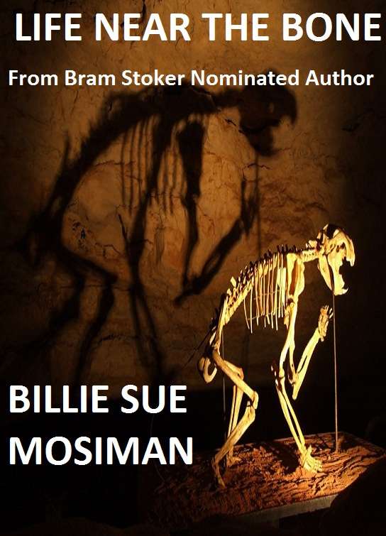 LIFE NEAR THE BONE by Mosiman, Billie Sue