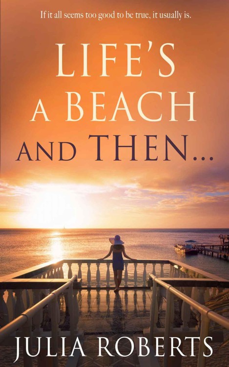 Life's a Beach and Then... (The Liberty Sands Trilogy Book 1) by Roberts, Julia