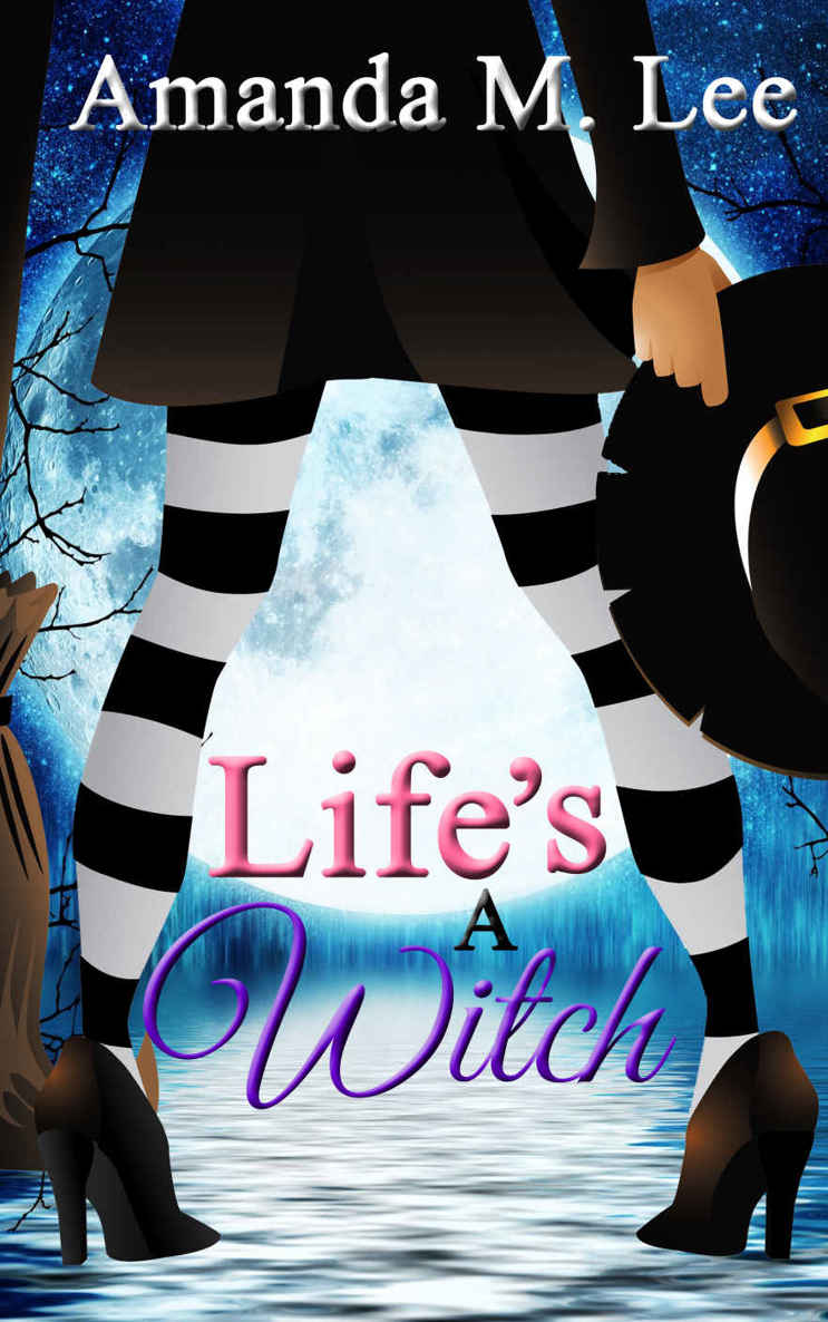 Life's a Witch by Amanda M. Lee