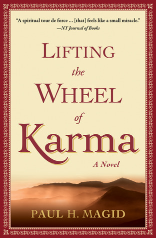 Lifting the Wheel of Karma (2012) by Paul H. Magid