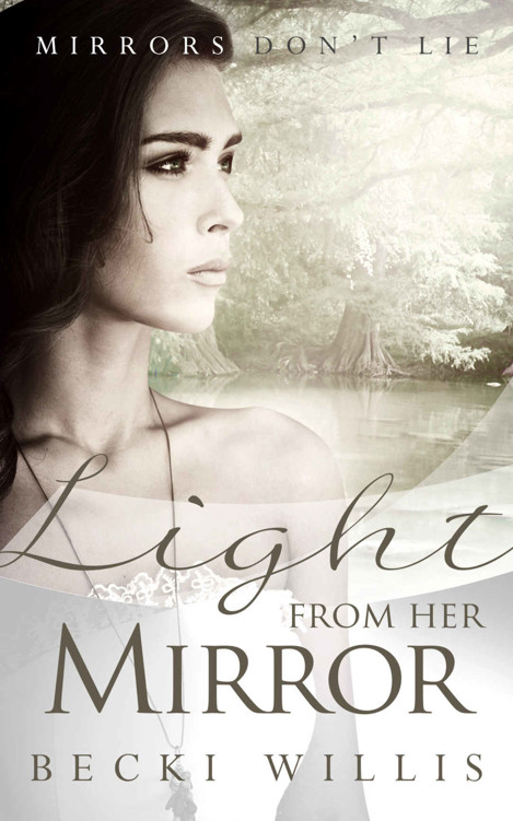 Light from Her Mirror (Mirrors Don't Lie Book 3) by Becki Willis