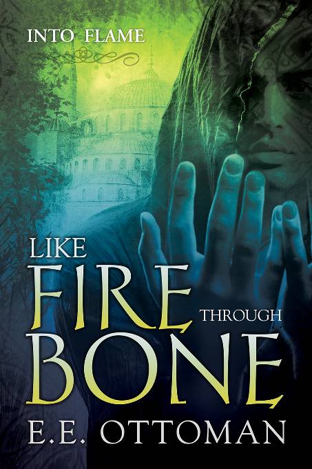 Like Fire Through Bone by E. E. Ottoman