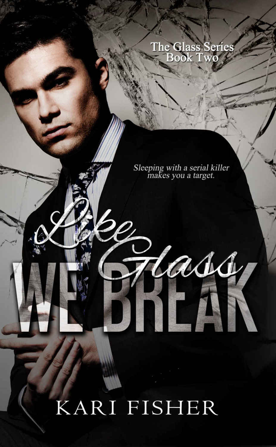 Like Glass We Break (Glass #2)