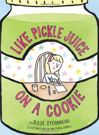 Like Pickle Juice on a Cookie (2011) by Julie Sternberg