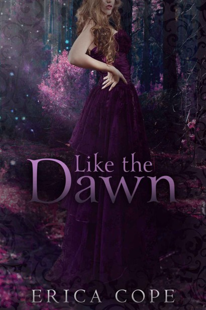 Like the Dawn (Lark #3) by Erica Cope