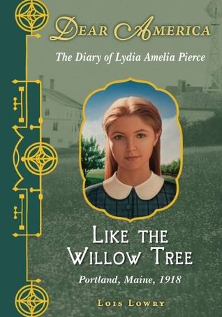 Like the Willow Tree: The Diary of Lydia Amelia Pierce, Portland, Maine, 1918 (2011)