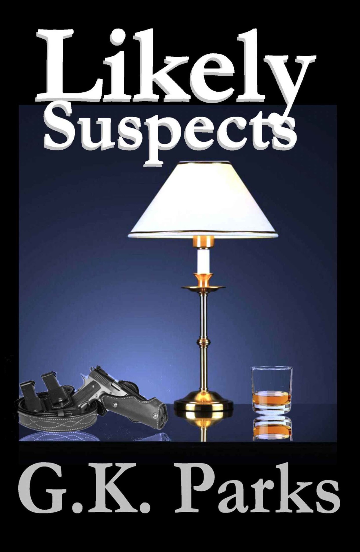 Likely Suspects by G.K. Parks