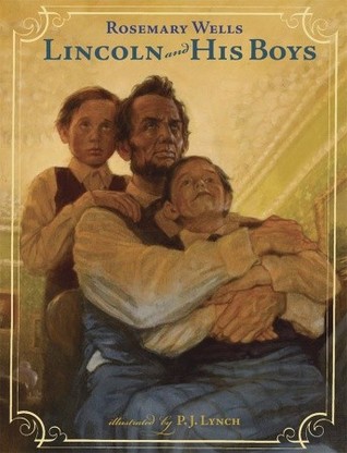 Lincoln and His Boys (2008) by Rosemary Wells