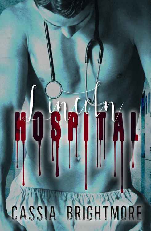 Lincoln Hospital (Trauma #1) by Cassia Brightmore