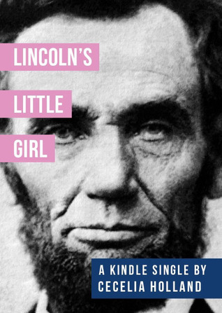 Lincoln's Little Girl (2000) by Cecelia Holland