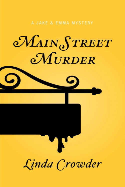 Linda Crowder - Jake and Emma 02 - Main Street Murder by Linda Crowder