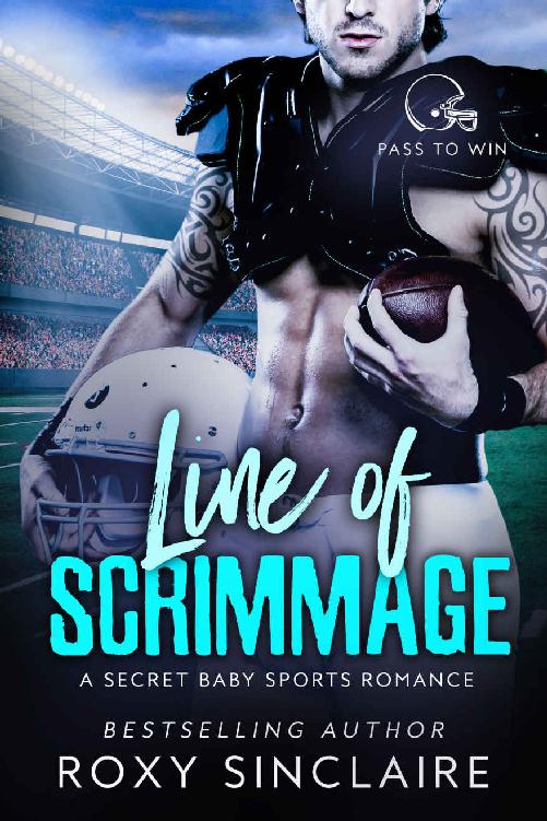 Line of Scrimmage: A Secret Baby Sports Romance (Pass To Win Book 2)