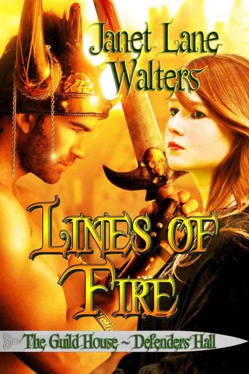 Lines of Fire (The Guild House - Defenders Hall) by Walters, Janet Lane