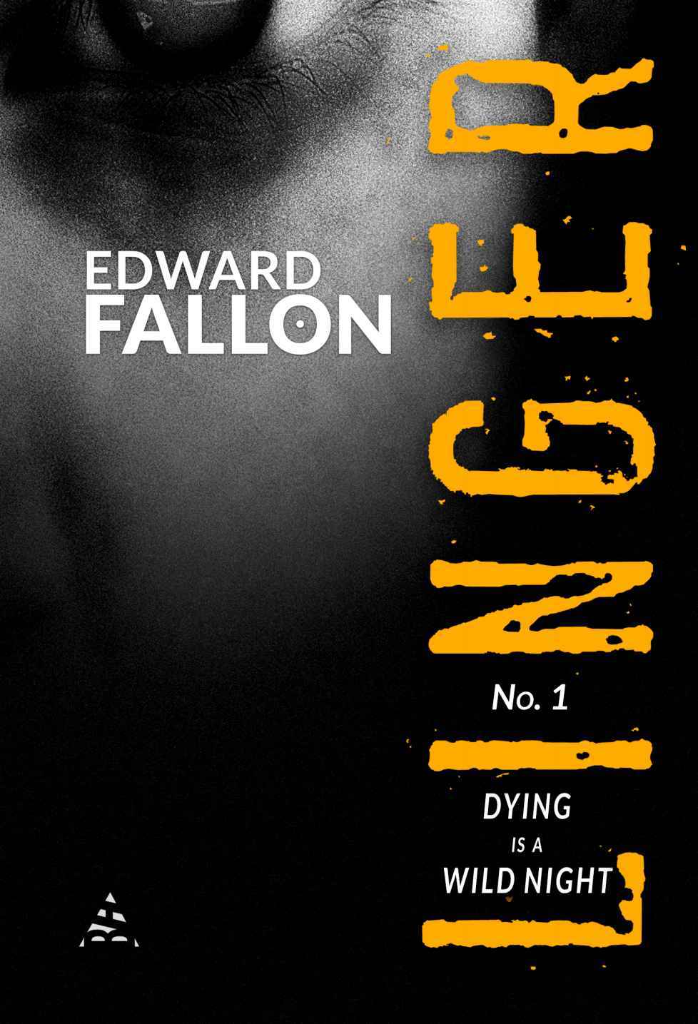 Linger: Dying is a Wild Night (A Linger Thriller Book 1) by Edward Fallon