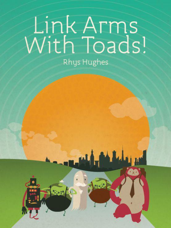 Link Arms with Toads! by Hughes, Rhys