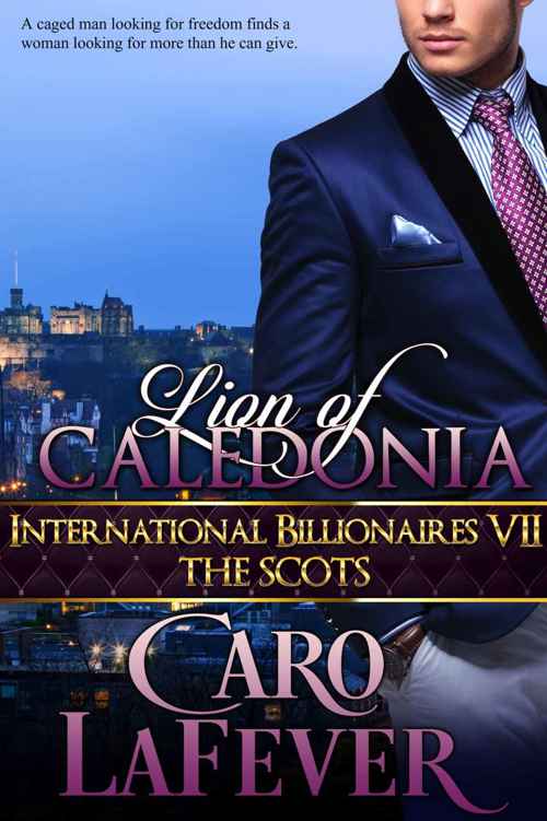 Lion of Caledonia: International Billionaires VII: The Scots by Caro LaFever