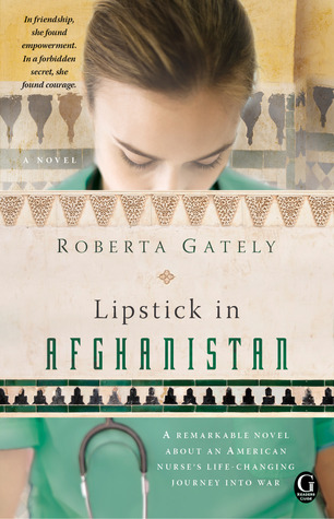 Lipstick in Afghanistan (2010) by Roberta Gately