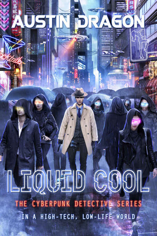 Liquid Cool: The Cyberpunk Detective Series