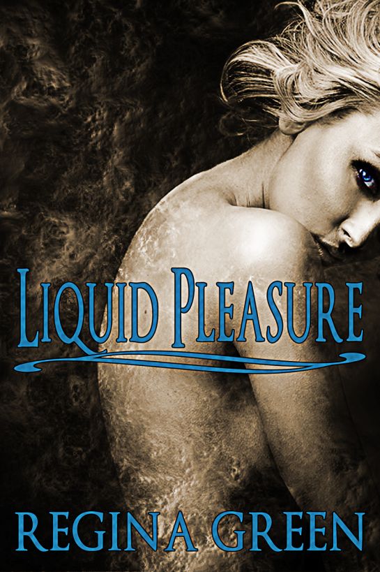 Liquid Pleasure by Regina Green