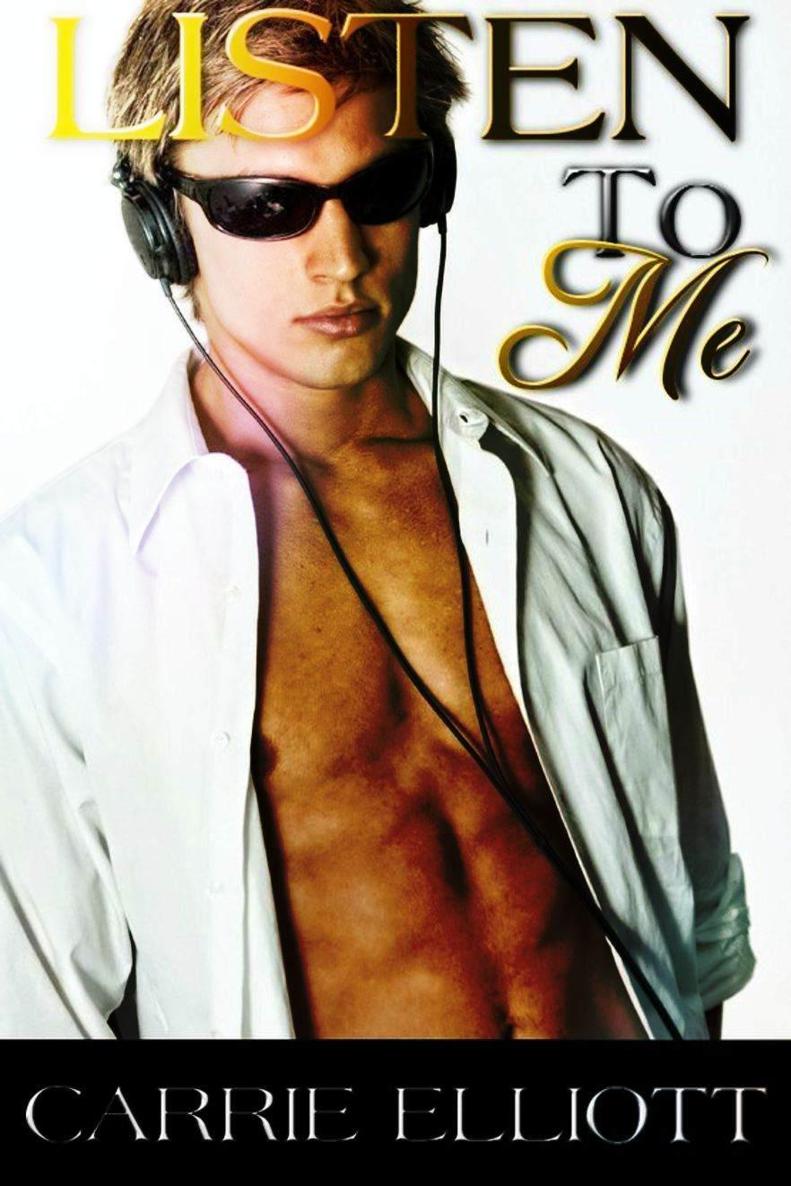 Listen To Me: A Rock Star Romance (True North) by Carrie Elliott