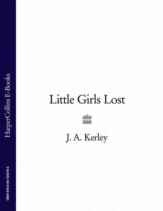 Little Girls Lost by Kerley, J. A.