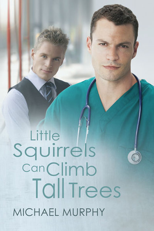 Little Squirrels Can Climb Tall Trees (2012) by Michael          Murphy