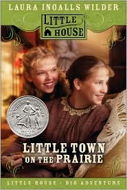 Little Town on the Prairie (2007) by Laura Ingalls Wilder