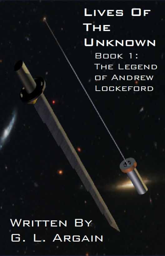 Lives Of The Unknown Book 1: The Legend of Andrew Lockeford