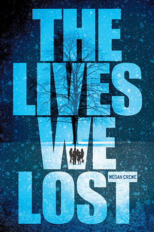 Lives We Lost,The by Megan Crewe