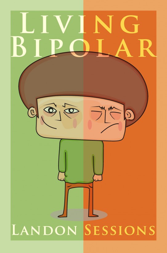 Living Bipolar (2014) by Landon Sessions