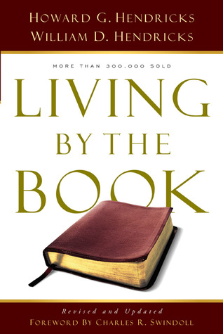 Living By the Book: The Art and Science of Reading the Bible (2007) by Charles R. Swindoll