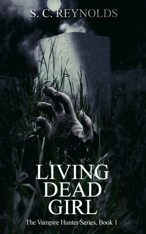 Living Dead Girl (Vampire Hunter Book 1) by Reynolds, S.C.