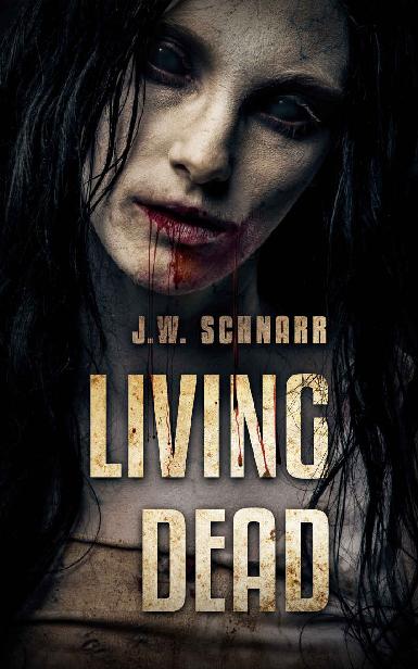 Living Dead by Schnarr, J.W.