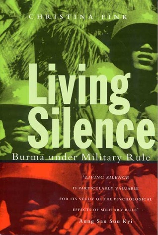 Living Silence: Burma Under Military Rule (2001) by Christina Fink