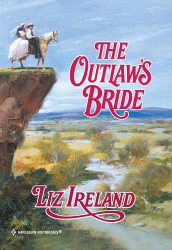 Liz Ireland by The Outlaw's Bride