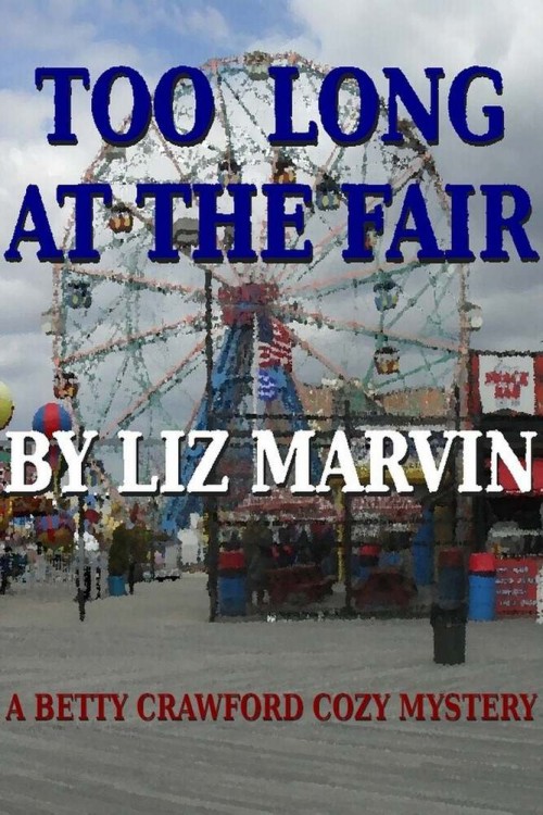 Liz Marvin - Betty Crawford 03 - Too Long at the Fair