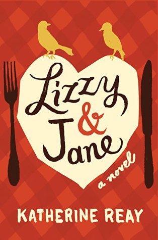 Lizzy & Jane (2014) by Katherine Reay