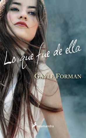 Lo que fue de ella (2011) by Gayle Forman