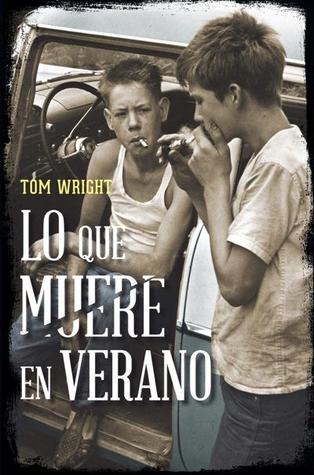 Lo que muere en verano (2012) by Tom   Wright