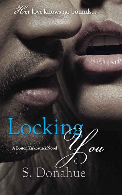 Locking You (The Boston Kirkpatrick's #2)