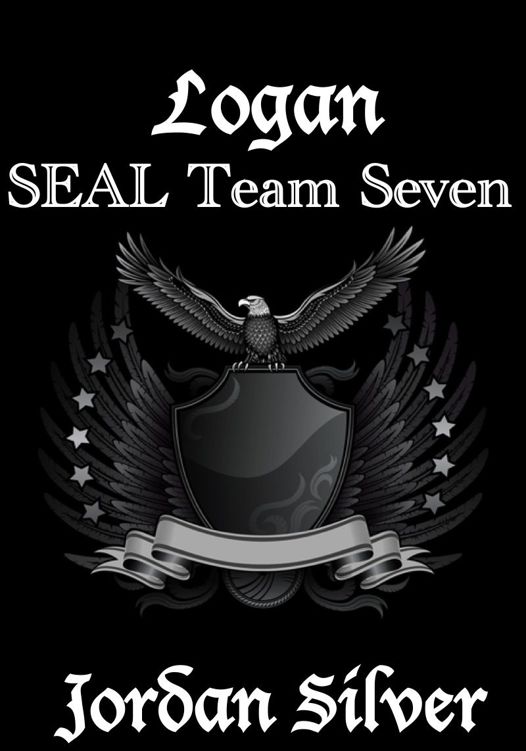 LOGAN SEAL Team Seven (Book 2) by Jordan Silver