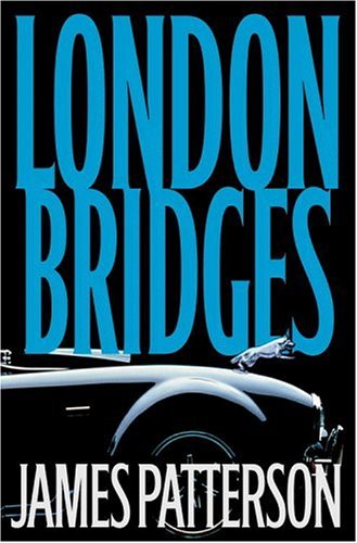 London Bridges: A Novel by James Patterson