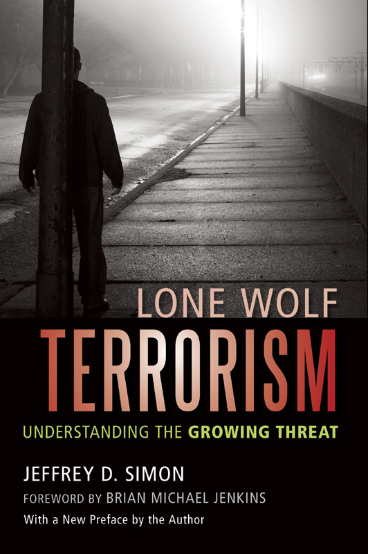 Lone Wolf Terrorism (2016) by Jeffrey D. Simon