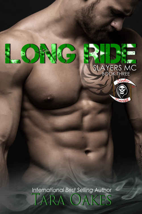 Long Ride The Slayers MC #3) by Tara Oakes