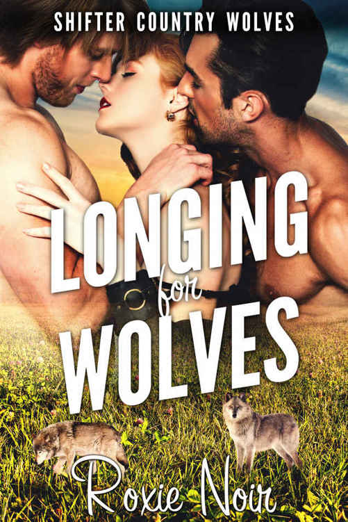 Longing for Wolves (Shifter Country Wolves Book 5) by Roxie Noir