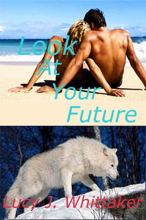 Look At Your Future by Whittaker, Lucy J.