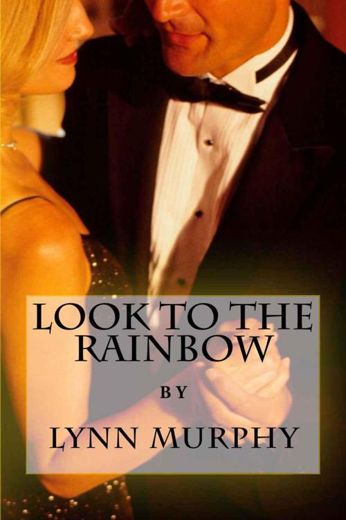 Look to the Rainbow by Lynn Murphy