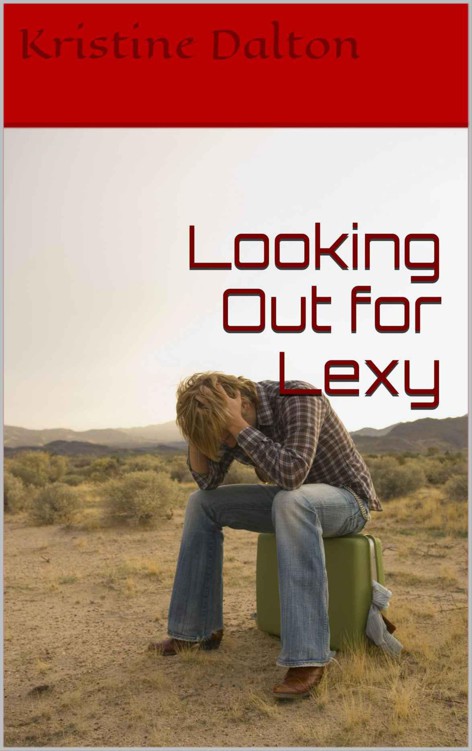 Looking Out for Lexy by Kristine Dalton