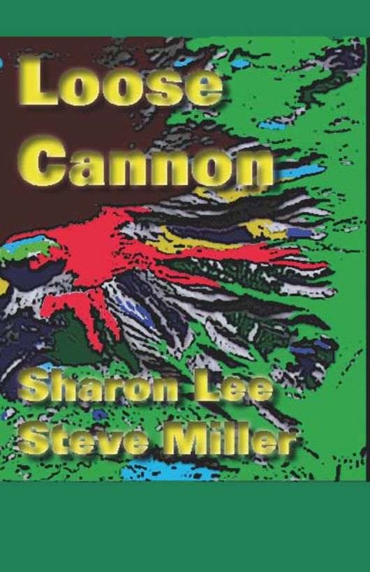 Loose Cannon by Sharon Lee and Steve Miller