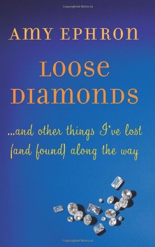 Loose Diamonds by Amy Ephron